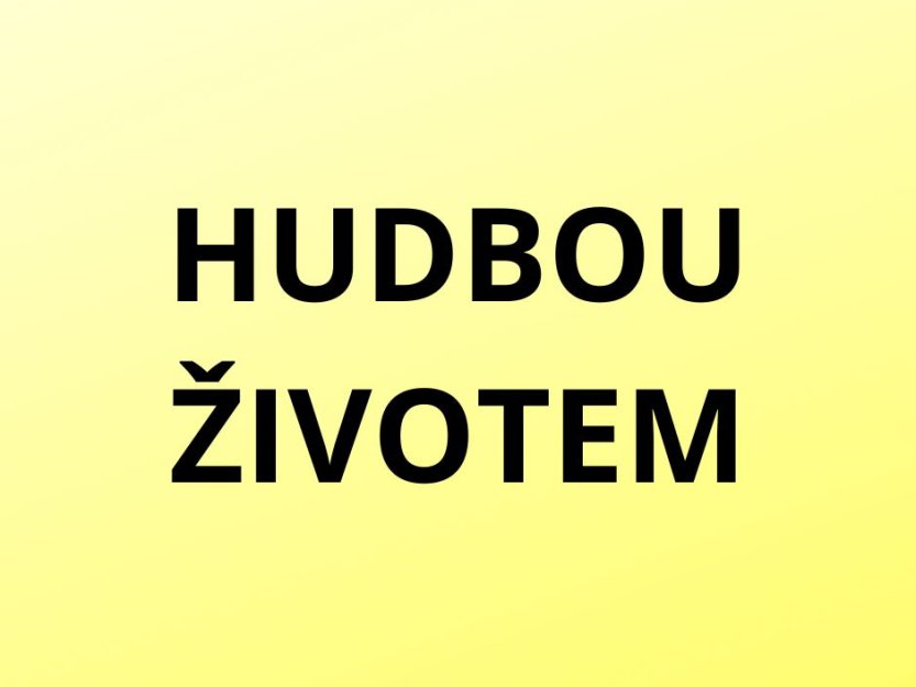 Začíná další ročník soutěže Hudbou životem