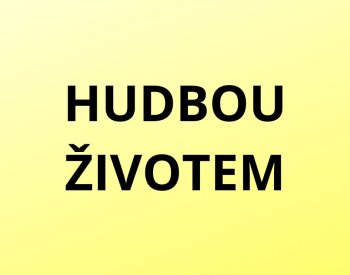 Začíná další ročník soutěže Hudbou životem